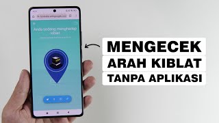 Cara Mengetahui Arah Kiblat Dengan HP Tanpa Aplikasi