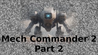 Mech Commander Part 2 #mechwarrior #battletech #mechcommander #rtsgame