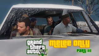 GTAV MELEE ONLY!?!? (PART ONE) GETTING USED TO THINGS!! #gta #gaming #gtav #rockstar #gta5