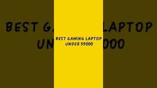 Best Gaming Laptop Under 55,000 (2021) #shorts