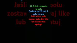 19.Dzień czekania na PoluPL #polupl #shorts