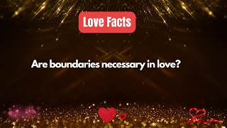 Are boundaries necessary in love? #relationshipfacts #relationshipfacts #love