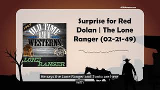 Surprise for Red Dolan | The Lone Ranger (02-21-49)