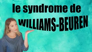 LE SYNDROME DE WILLIAMS-BEUREN