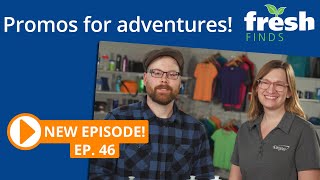 Take your brand along on durable promos for some adventure! FreshFinds Ep 46