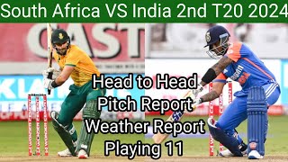 South Africa VS India 2nd T20 2024 Head to Head, Pitch Report, Weather Report, Playing 11|Cricket