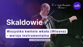 Wszystko kwitnie wkoło (Wiosna) – wersja instrumentalna | To, co najpiękniejsze... Wiosna cz. 2