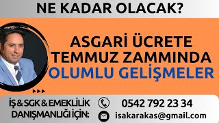 TEMMUZDA ASGARİ ÜCRETE ZAM