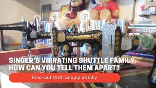 Demystifying Singer's Family of Vibrating Shuttles: VS1, VS2, VS3, 27, 28, 127, 128