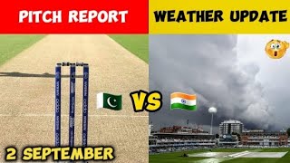 Pitch Report and Weather Update in Pak vs Ind | Rain Delay