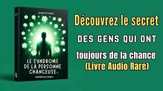 Le Syndrome De La Personne Chanceuse - LIVRESAUDIOS