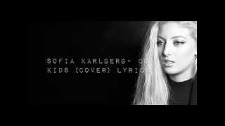 Sofia Karlberg-Cool kids (lyrics)