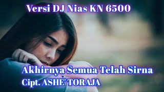 Akhirnya Semua Telah Sirna ~ Lagu paling Sedih Untuk Pernikahan Mantan Kekasih // Versi DJ Nias.