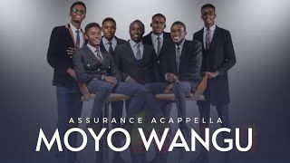 Moyo Wangu Mubi - Assurance Acappella