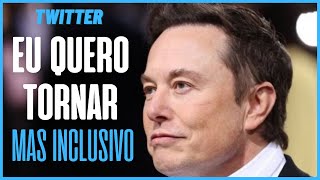 Elon Musk Sobre o Twitter LEGENDADO - Quero Tornar Mas Inclusiva