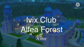 Ivix Club Alfea Forest ASMR - Inspired by Stellafromsolaria