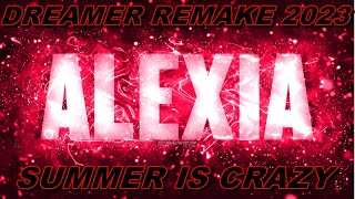 Alexia - Summer is crazy DREAMER remake 2023