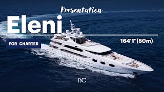 ELENI I Luxury charter journey aboard a 164'1" (60m) superyacht I For charter with IYC