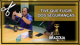 TIVE QUE FUGIR DOS SEGURANÇAS | Cortes do Brazolia