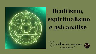 Ocultismo, espiritualismo e psicanálise