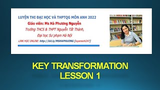 LUYỆN THI ĐH MÔN TIẾNG ANH - KEY TRANSFORMATION  - LESSON 1