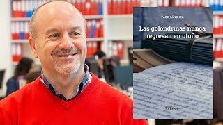 Las golondrinas nunca regresan en otoño: Entrevista al autor Paco Sánchez - Exlibric