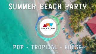 [Playlist] Summer Beach Party 🏖️ - Pop Tropical Dance Music