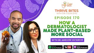 Episode 170: How A Dermatologist Made Plant-Based More Social with Dr. Marjon Vatanchi