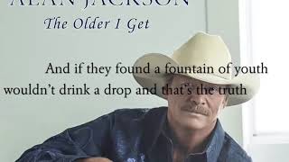 Older I get || Alan Jackson|| Lyrical song