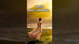 UMA FÉ INABALÁVEL- #féinabalávelemDeus #comoterféinabalável #oraçãododia #reflexão #shorts