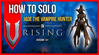 V Rising Solo Boss Guide - Jade the Vampire Hunter