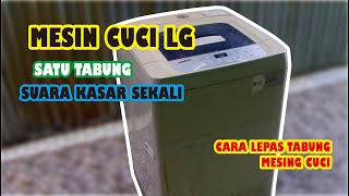 Mesin Cuci Lg Suara Kasar Dan Cara Lepas Tabung Mesin Cuci