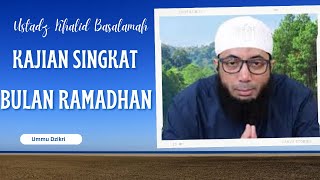 NASEHAT RAMADHAN || USTADZ KHALID BASALAMAH || TERBARU