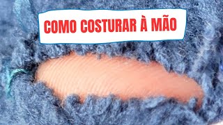 Como  Fazer Costura à MÃO.  Como Aprender Consertar Roupas sem MÁQUINA.