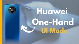 Huawei One-Hand UI Mode