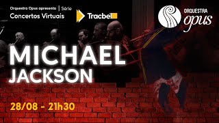 Concertos Virtuais Tracbel - Michael Jackson - Orquestra Opus