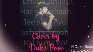 Kal ho na ho ( Sonu nigam) ~cover by Duke Bose