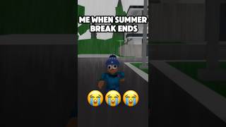 Me when summer break ends😭😭😭 #shorts #roblox