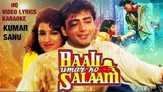 BAALI UMAR KO SALAAM  - TITLE - KUMAR SANU - HQ VIDEO ENGLISH LYRICS KARAOKE