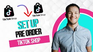 How to Set Up Pre Order on Tiktok Shop (Best Method)