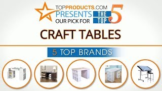 Best Craft Table Reviews  – How to Choose the Best Craft Table