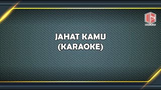 VIA AMELIA - JAHAT KAMU KARAOKE