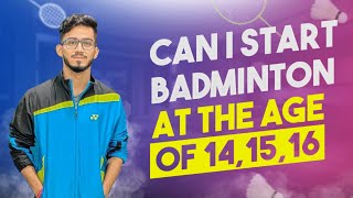 Can I Start Badminton at the Age of 14, 15 or 16