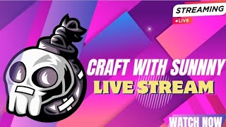 Craft with sunny Live stream 😀