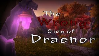 The Wrong Side of Draenor (WoW Machinima)