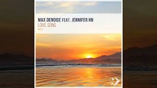 Max Denoise feat. Jennifer Hn - Love Song [TRANCE SINGLE] 2024