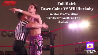 Full Match: Casen Caine VS Will Huckaby (Firestar Pro Wrestling WrestleRevival 9 Fan Fest 8/27/22)