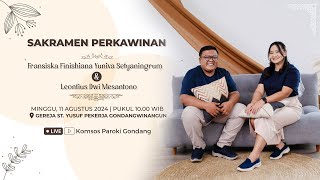 Sakramen Perkawinan "Fransiska Finishiana Yuniva S. & Leontius Dwi M." - Minggu, 11 Agustus 2024