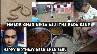 AAJ MERE GHR NIKLA BAHUT BDA SANP || HAPPY BIRTHDAY TO YOU AHAD BABU