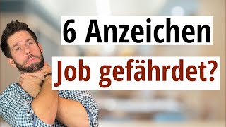 6 Anzeichen, dass dein Job gefährdet ist